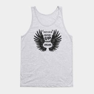 Never give up your Dreams Tank Top